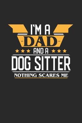 Book cover for I'm a Dad and a Dog Sitter Nothing Scares Me