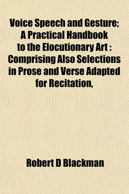 Book cover for Voice Speech and Gesture; A Practical Handbook to the Elocutionary Art