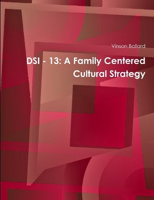 Book cover for Dsi - 13: A Family Centered Cultural Strategy