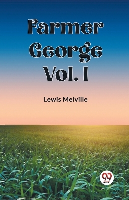 Book cover for Farmer George Vol. I