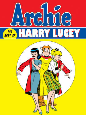 Book cover for Archie The Best Of Harry Lucey Volume 1