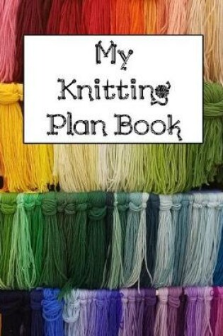 Cover of My Knitting Plan Book