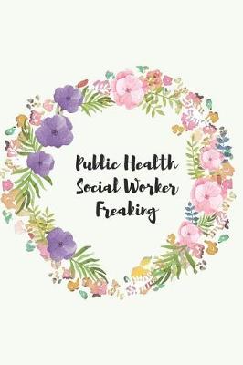 Book cover for Public Health Social Worker Freaking