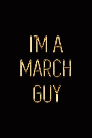 Cover of I'm a March Guy