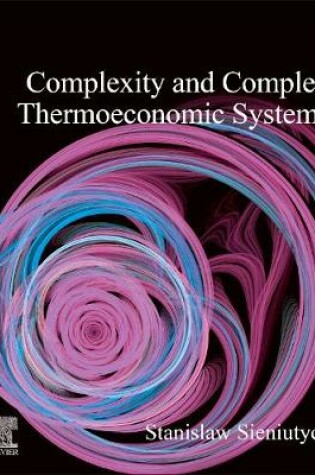 Cover of Complexity and Complex Thermo-Economic Systems