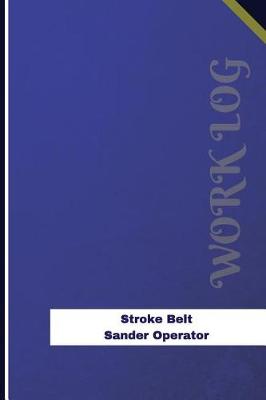 Book cover for Stroke Belt Sander Operator Work Log