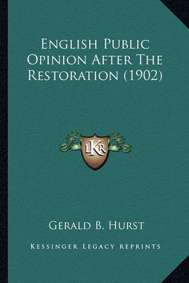 Book cover for English Public Opinion After the Restoration (1902) English Public Opinion After the Restoration (1902)