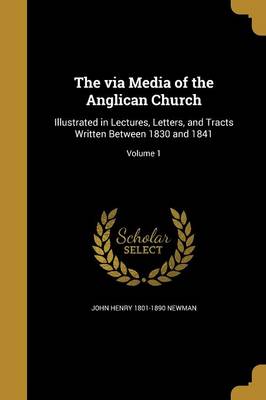 Book cover for The Via Media of the Anglican Church