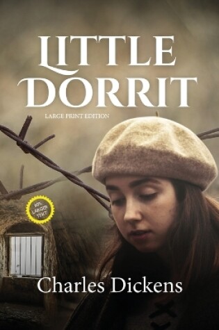Cover of Little Dorrit (LARGE PRINT ANNOTATED)