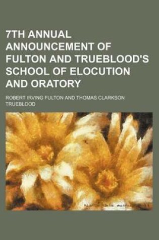 Cover of 7th Annual Announcement of Fulton and Trueblood's School of Elocution and Oratory