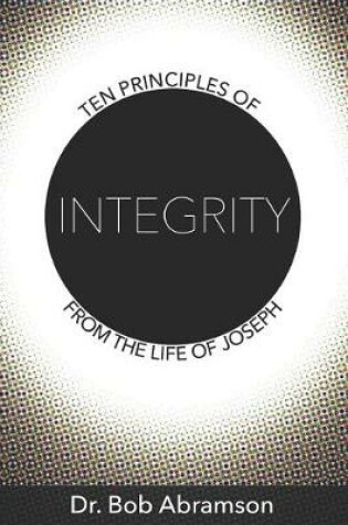 Cover of Ten Principles of Integrity from the Life of Joseph