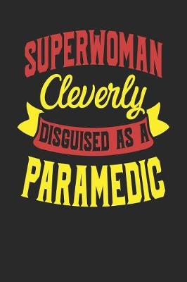 Book cover for Superwoman Cleverly Disguised As A Paramedic