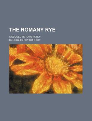 Book cover for The Romany Rye (Volume 1); A Sequel to "Lavengro."