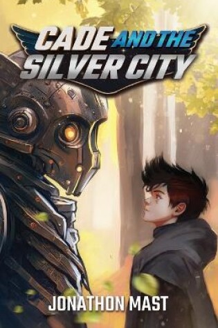 Cover of Cade and the Silver City