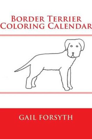 Cover of Border Terrier Coloring Calendar