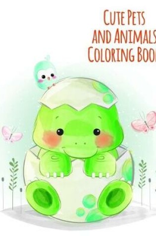 Cover of Cute Pets and Animals Coloring Book