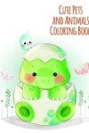 Book cover for Cute Pets and Animals Coloring Book