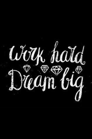 Cover of Work Hard Dream Big