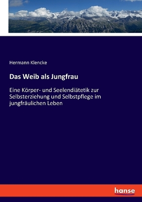 Book cover for Das Weib als Jungfrau