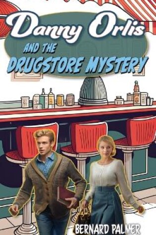 Cover of Danny Orlis and the Drugstore Mystery