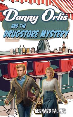 Cover of Danny Orlis and the Drugstore Mystery