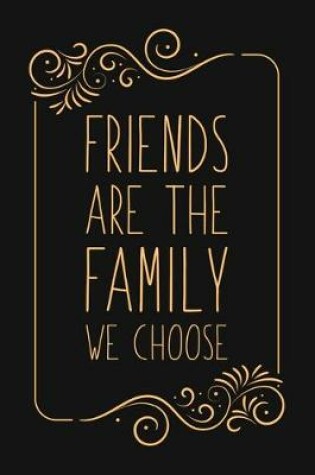 Cover of Friends Are The Family We Choose