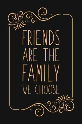 Book cover for Friends Are The Family We Choose
