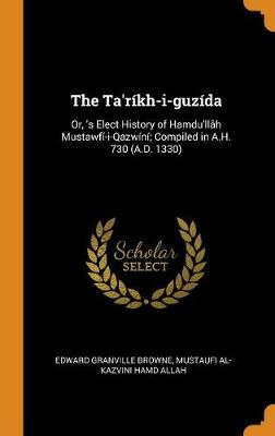 Book cover for The Ta'ríkh-I-Guzída