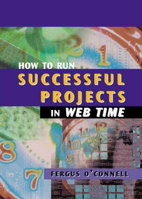 Book cover for How to Run Successful Projects in Web Time