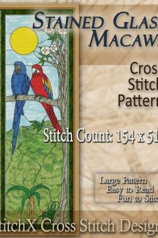 Cover of Stained Glass Macaws Cross Stitch Pattern