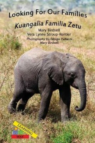 Cover of Looking For Our Families/Kuangalia Familia Zetu