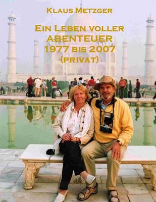 Book cover for Ein Leben Voller Abenteuer 1977 Bis 2007 (Privat)