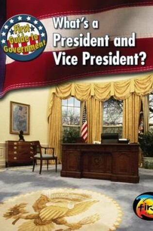 Cover of What's a President and Vice President?