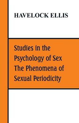 Book cover for Studies in the Psychology of Sex, The Phenomena of Sexual Periodicity