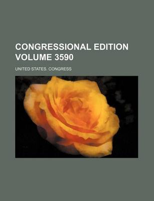 Book cover for Congressional Edition Volume 3590