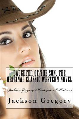 Book cover for Daughter of the Sun, the Original Classic Western Novel