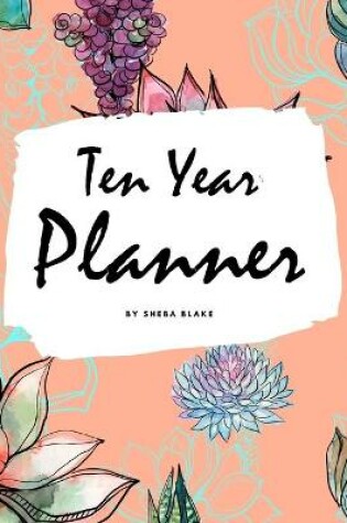 Cover of 10 Year Planner - 2020-2029 (8x10 Softcover Monthly Planner)