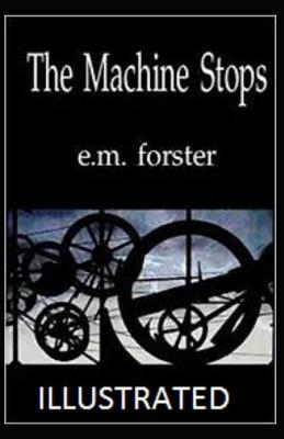 Book cover for The machine stop illustrated by E. M. Forster