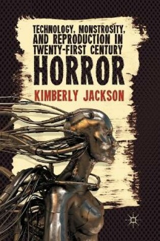 Cover of Technology, Monstrosity, and Reproduction in Twenty-first Century Horror