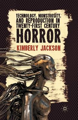 Book cover for Technology, Monstrosity, and Reproduction in Twenty-first Century Horror