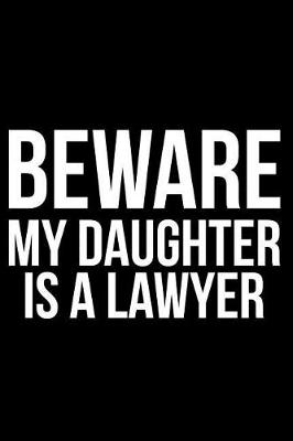 Book cover for Beware My Daughter Is a Lawyer