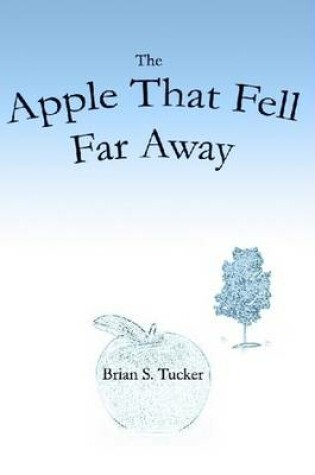 Cover of The Apple That Fell Far Away