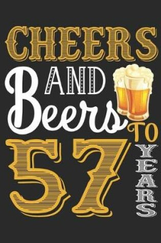 Cover of Cheers And Beers To 57 Years
