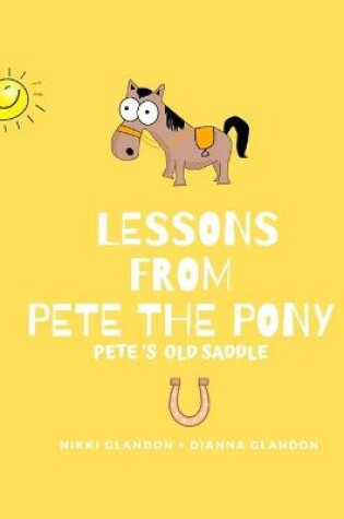 Cover of Lessons From Pete the Pony, Pete's Old Saddle