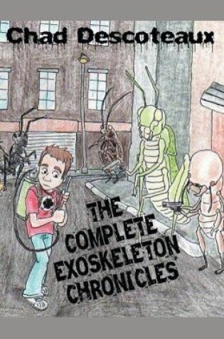 Cover of The Complete Exoskeleton Chronicles