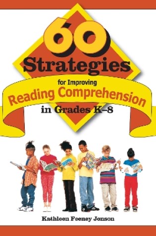 Cover of 60 Strategies for Improving Reading Comprehension in Grades K-8