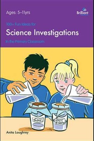 Cover of 100+ Fun Ideas for Science Investigations