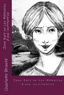 Book cover for Jane Eyre Ou Les Memoires D'Une Institutrice