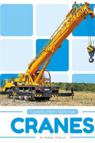 Cover of Construction Vehicles: Cranes