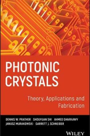 Cover of Photonic Crystals, Theory, Applications and Fabrication